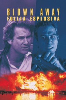 poster Blown Away - Follia esplosiva  (1994)