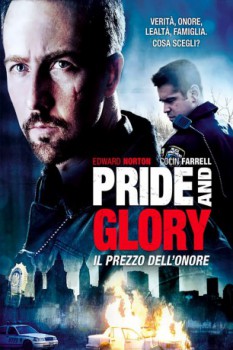 poster Pride and Glory - Il prezzo dell'onore  (2008)